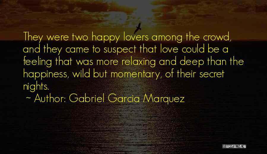 Happy Lovers Quotes By Gabriel Garcia Marquez