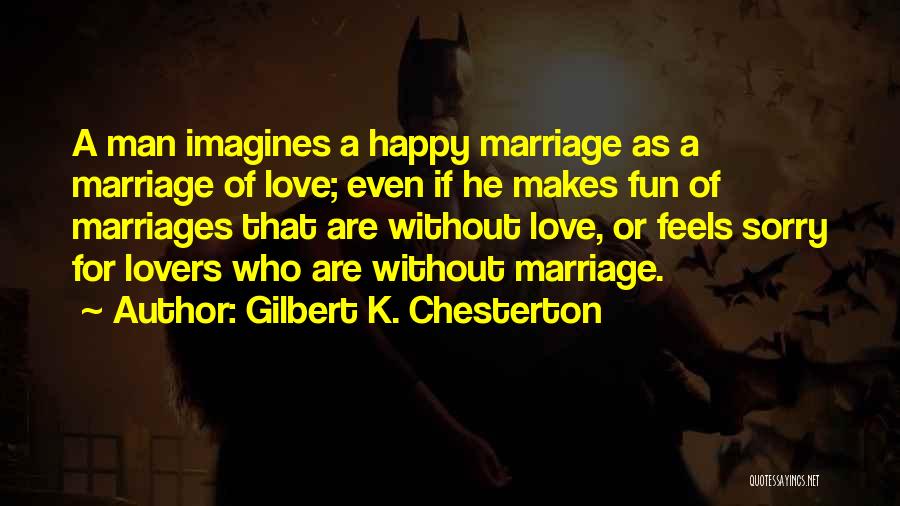 Happy Lovers Quotes By Gilbert K. Chesterton