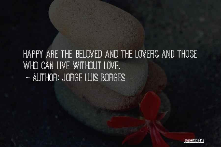 Happy Lovers Quotes By Jorge Luis Borges