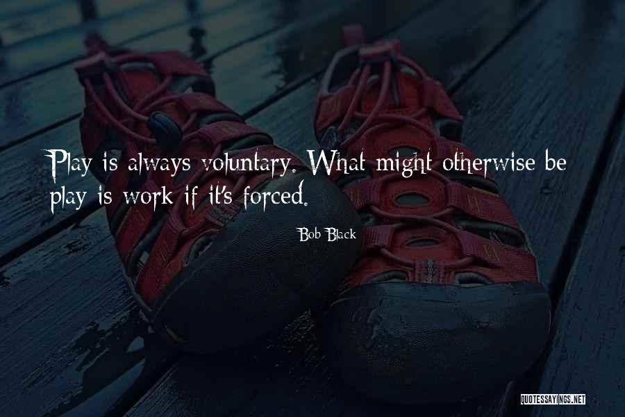 Happy Mariner Quotes By Bob Black Happy Mariner Quotes By Bob Black