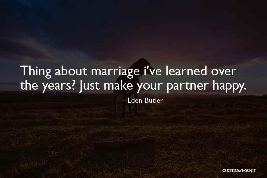 Happy Marriage Advice Quotes By Eden Butler Happy Marriage Advice Quotes By Eden Butler