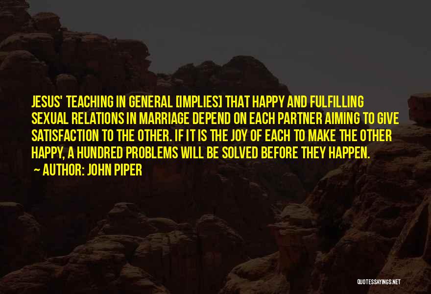Happy Marriage Quotes By John Piper