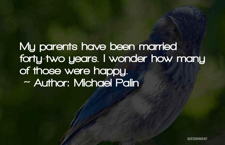 Happy Marriage Quotes By Michael Palin