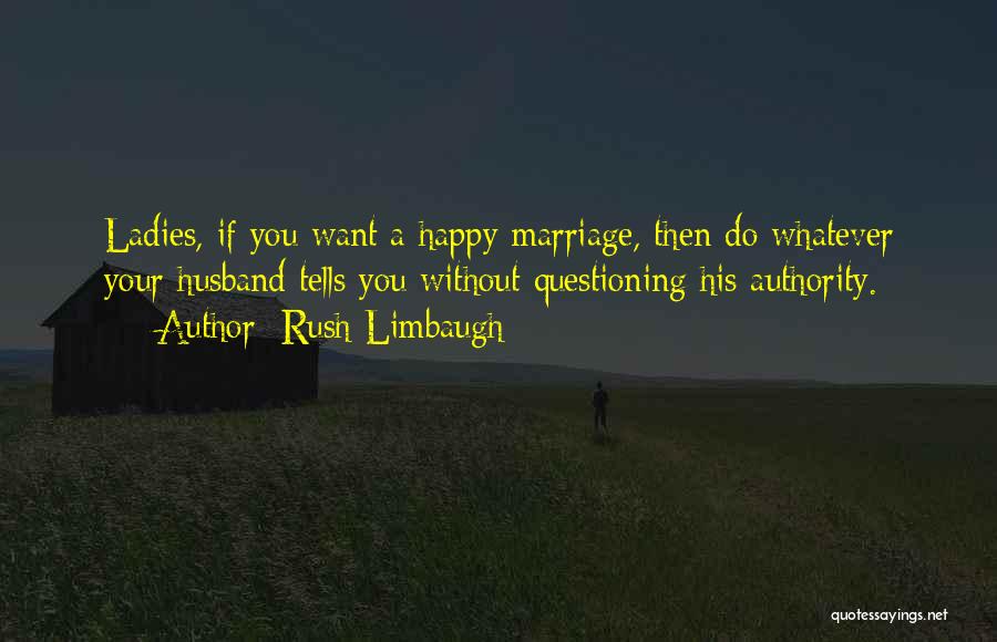 Happy Marriage Quotes By Rush Limbaugh