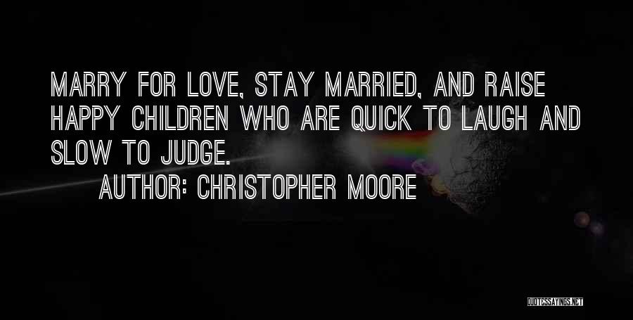 Happy Married Love Quotes By Christopher Moore