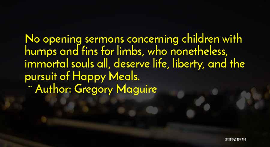 Happy Meals Quotes By Gregory Maguire