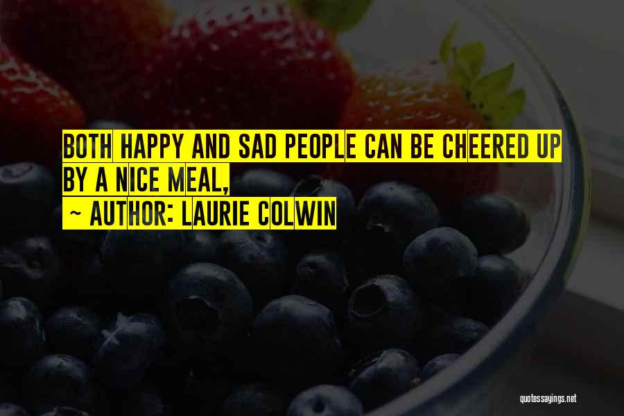 Happy Meals Quotes By Laurie Colwin