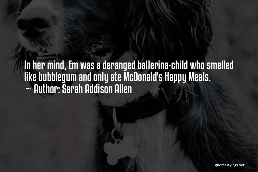 Happy Meals Quotes By Sarah Addison Allen