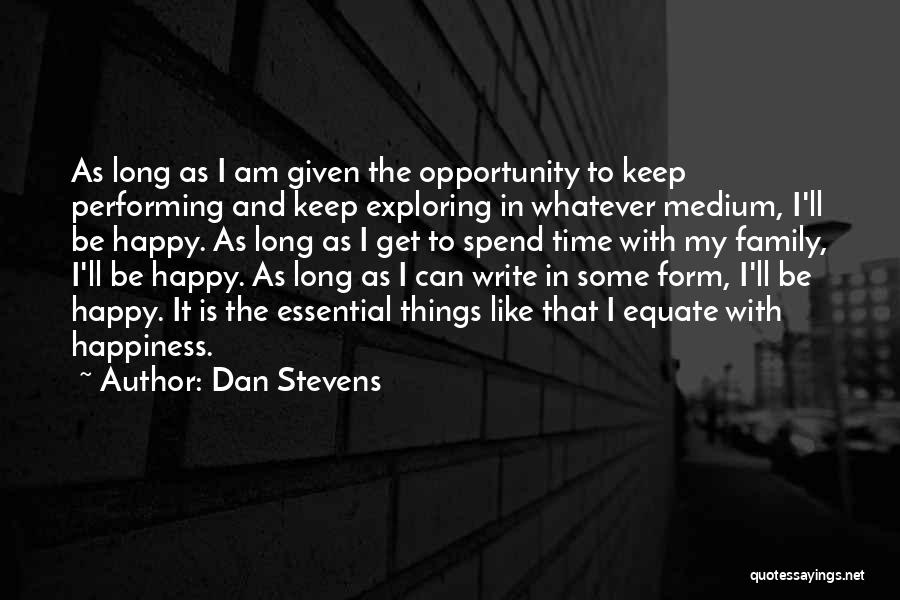 Happy Medium Quotes By Dan Stevens