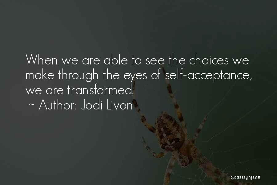 Happy Medium Quotes By Jodi Livon