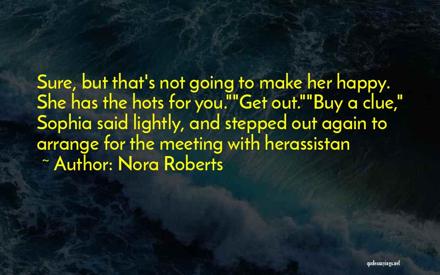 Happy Meeting You Quotes By Nora Roberts