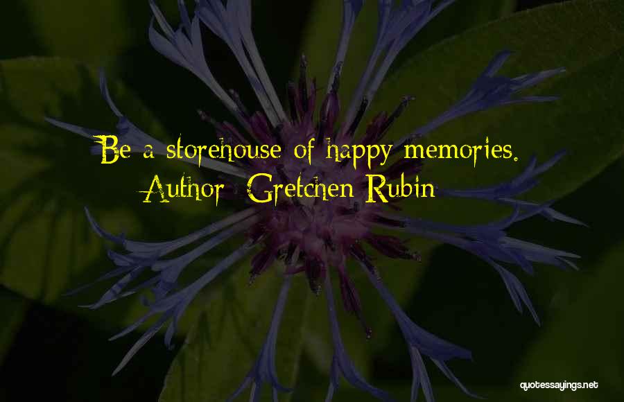 Happy Memories With Family Quotes By Gretchen Rubin