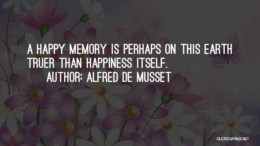 Happy Memory Quotes By Alfred De Musset