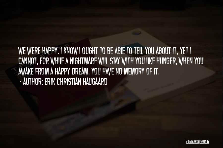 Happy Memory Quotes By Erik Christian Haugaard