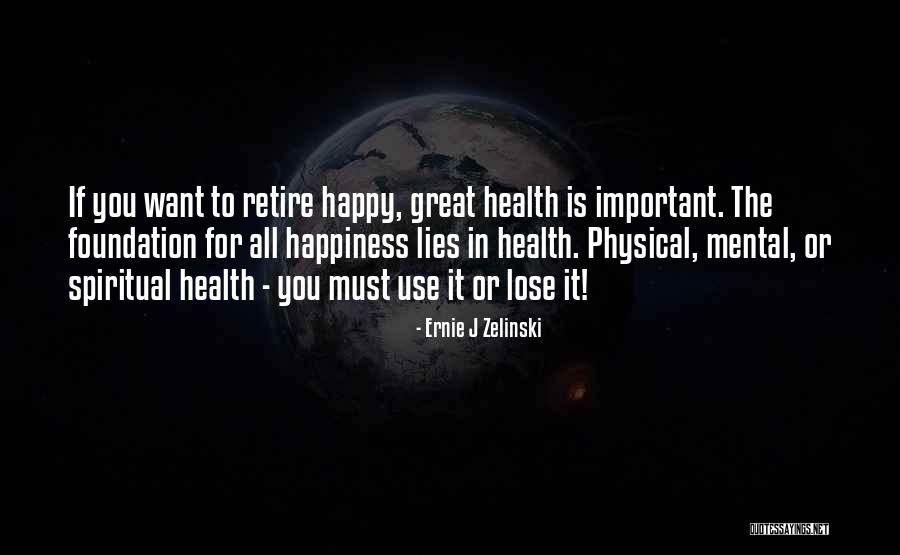 Happy Mental Health Quotes By Ernie J Zelinski Happy Mental Health Quotes By Ernie J Zelinski