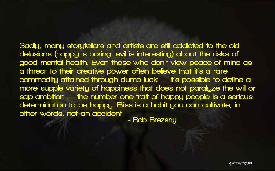 Happy Mental Health Quotes By Rob Brezsny Happy Mental Health Quotes By Rob Brezsny