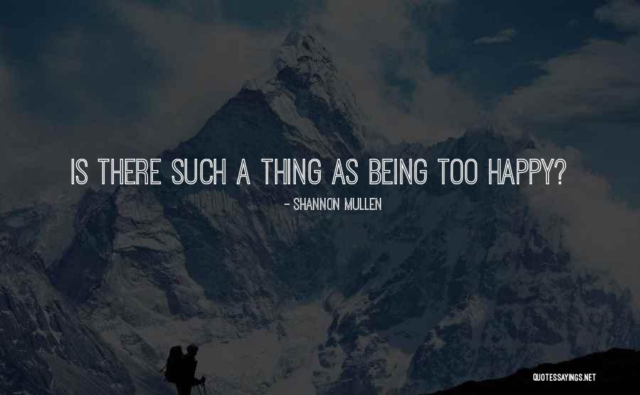 Happy Mental Health Quotes By Shannon Mullen Happy Mental Health Quotes By Shannon Mullen