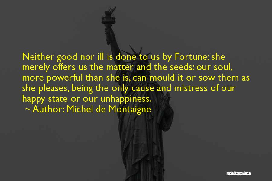 Happy Mistress Quotes By Michel De Montaigne
