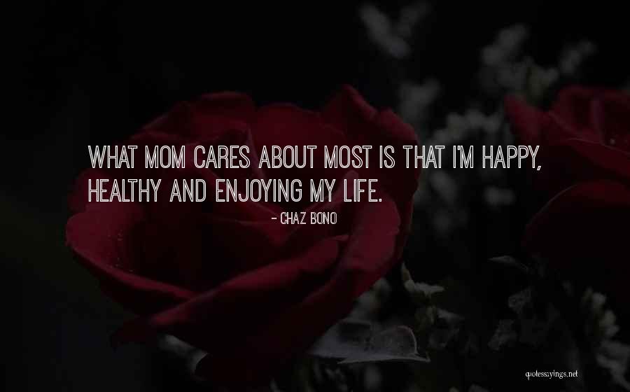 Happy Mom Quotes By Chaz Bono