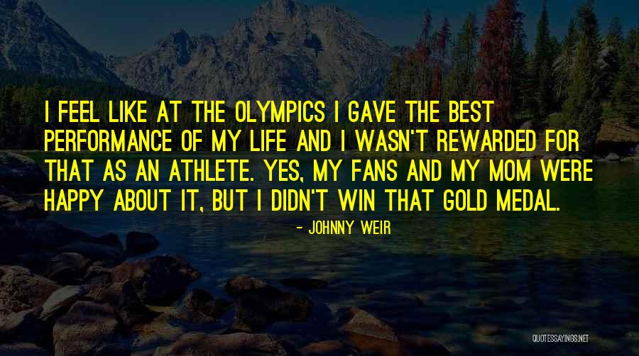 Happy Mom Quotes By Johnny Weir