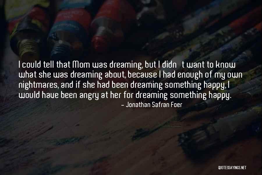 Happy Mom Quotes By Jonathan Safran Foer