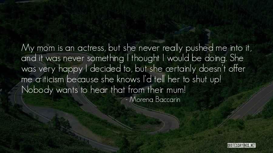 Happy Mom Quotes By Morena Baccarin