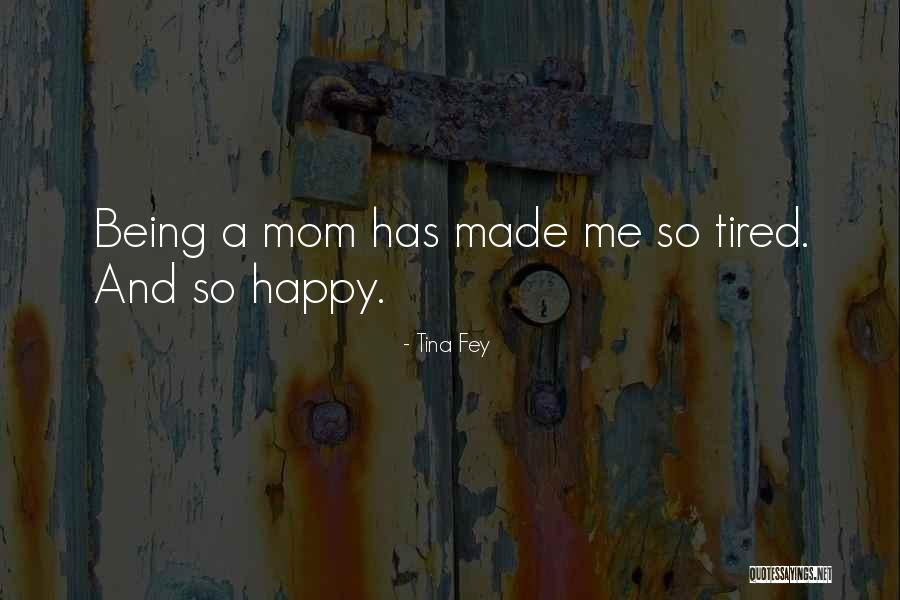 Happy Mom Quotes By Tina Fey