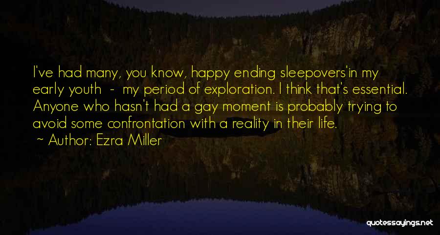 Happy Moment Of Life Quotes By Ezra Miller