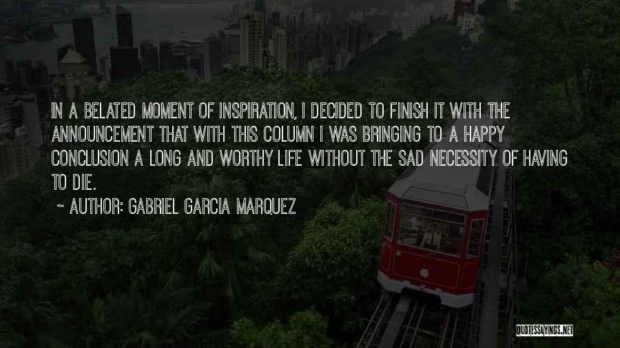 Happy Moment Of Life Quotes By Gabriel Garcia Marquez