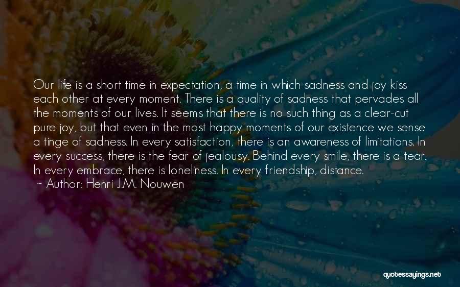 Happy Moment Of Life Quotes By Henri J.M. Nouwen