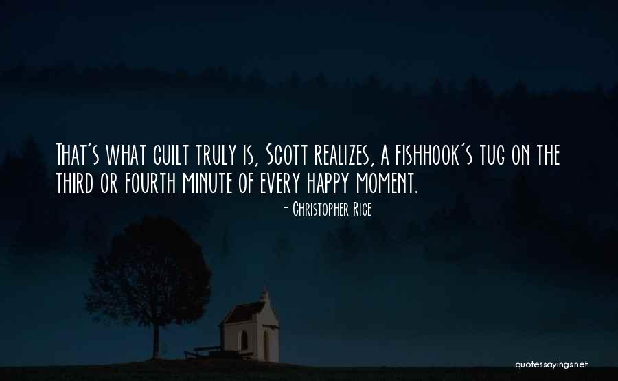 Happy Moment Quotes By Christopher Rice Happy Moment Quotes By Christopher Rice