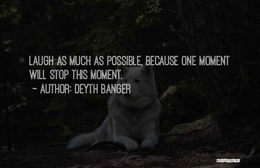 Happy Moment Quotes By Deyth Banger