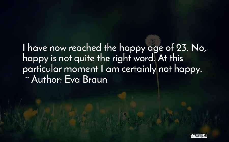 Happy Moment Quotes By Eva Braun