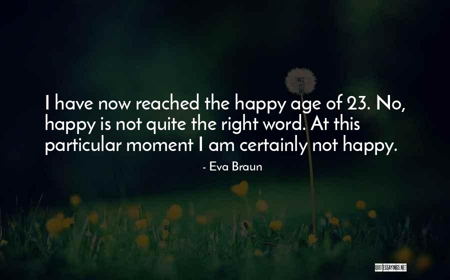 Happy Moment Quotes By Eva Braun Happy Moment Quotes By Eva Braun
