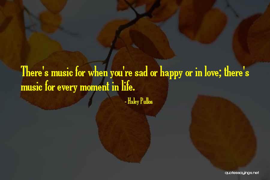 Happy Moment Quotes By Haley Pullos Happy Moment Quotes By Haley Pullos