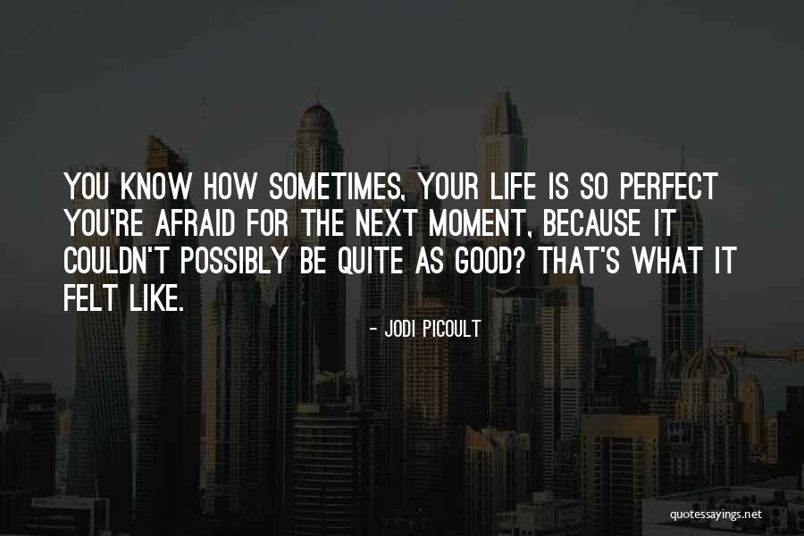 Happy Moment Quotes By Jodi Picoult Happy Moment Quotes By Jodi Picoult