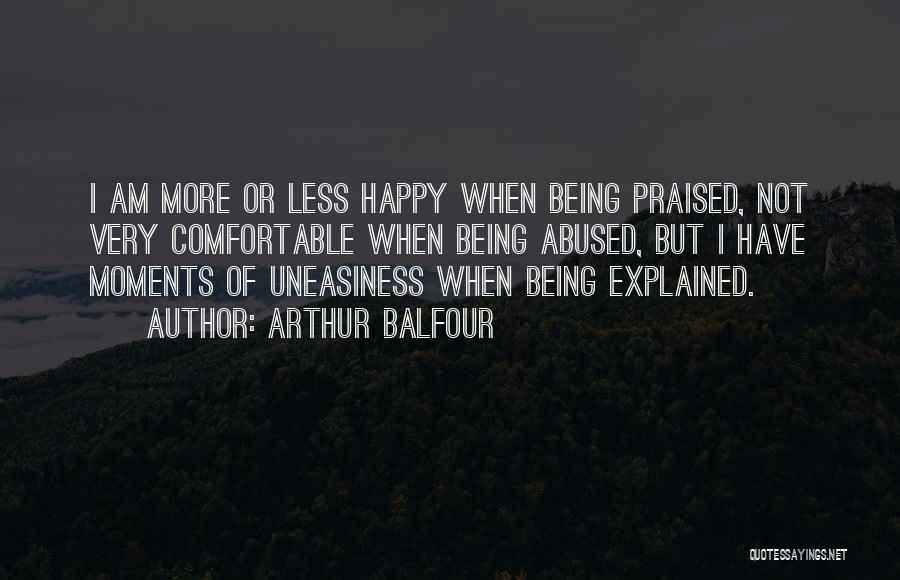 Happy Moments Quotes By Arthur Balfour