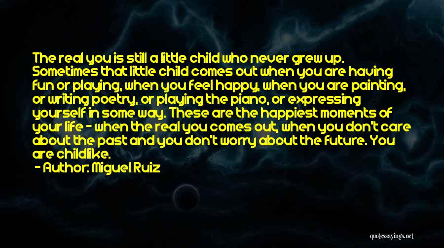 Happy Moments Quotes By Miguel Ruiz