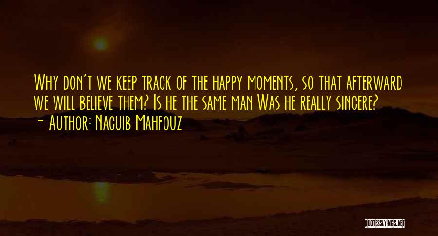 Happy Moments Quotes By Naguib Mahfouz