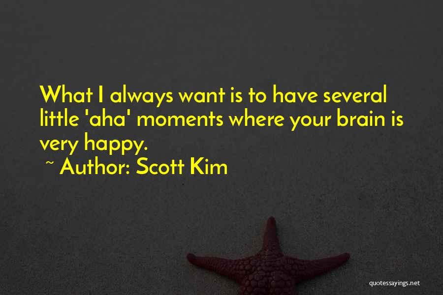 Happy Moments Quotes By Scott Kim