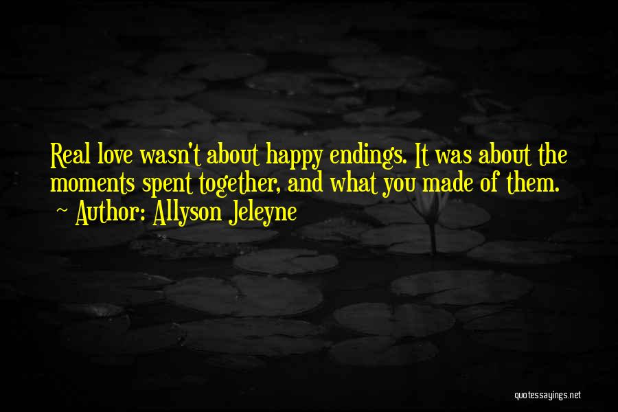 Happy Moments Together Quotes By Allyson Jeleyne