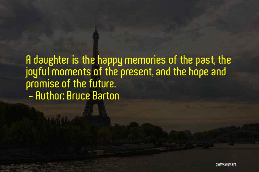 Happy Moments With Daughter Quotes By Bruce Barton