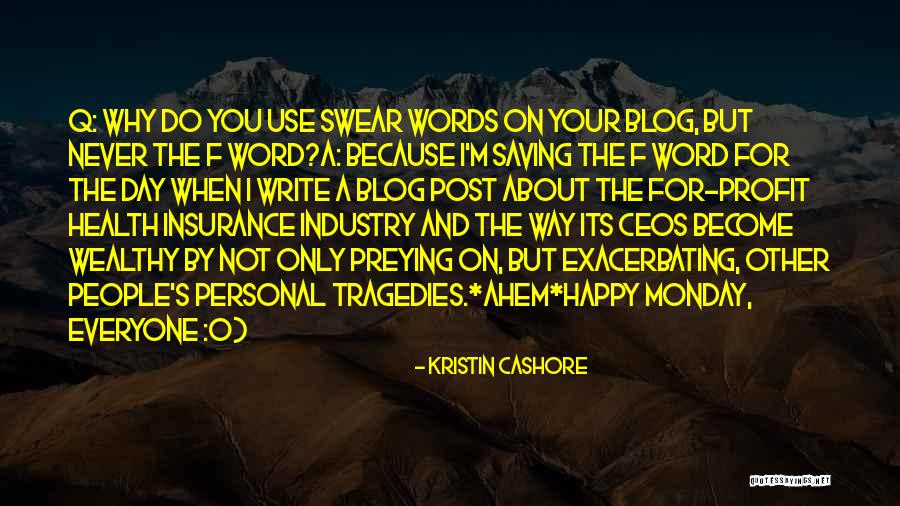 Happy Monday Day Quotes By Kristin Cashore Happy Monday Day Quotes By Kristin Cashore