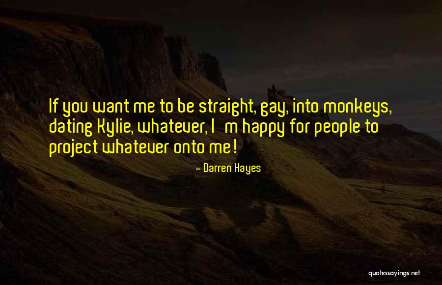 Happy Monkeys Quotes By Darren Hayes Happy Monkeys Quotes By Darren Hayes