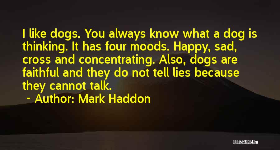 Happy Moods Quotes By Mark Haddon