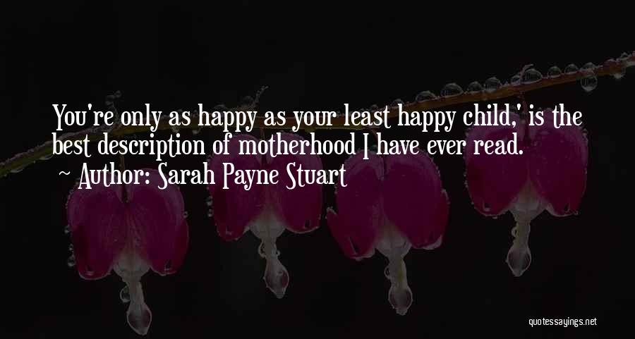 Happy Motherhood Quotes By Sarah Payne Stuart