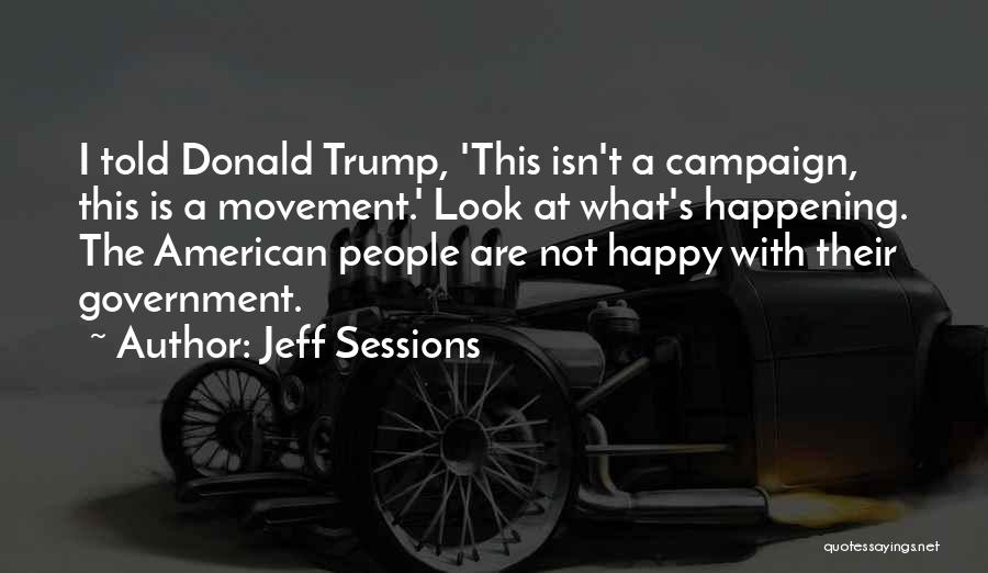 Happy Movement Quotes By Jeff Sessions