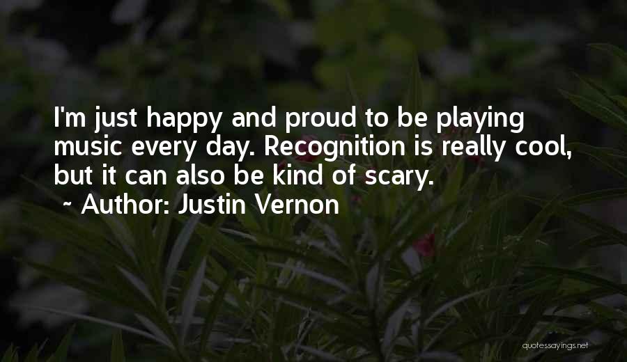 Happy Music Day Quotes By Justin Vernon