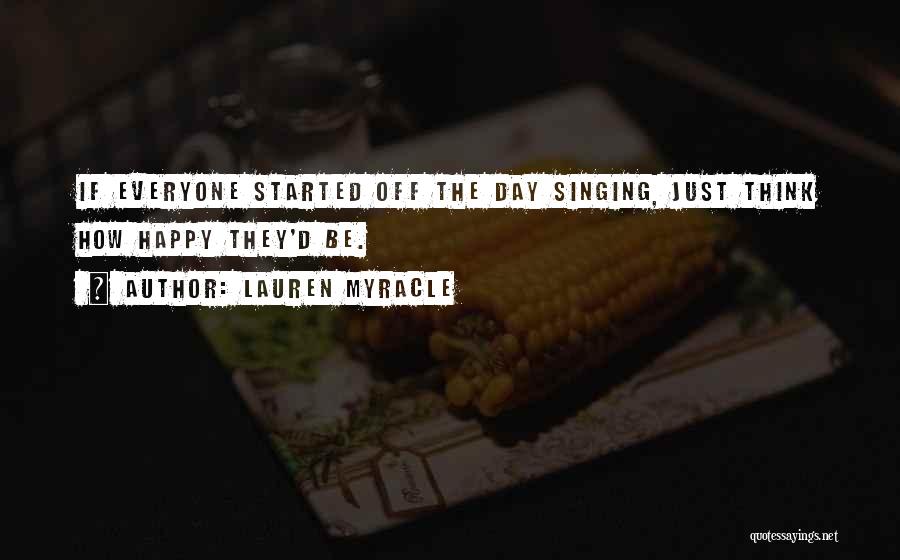 Happy Music Day Quotes By Lauren Myracle