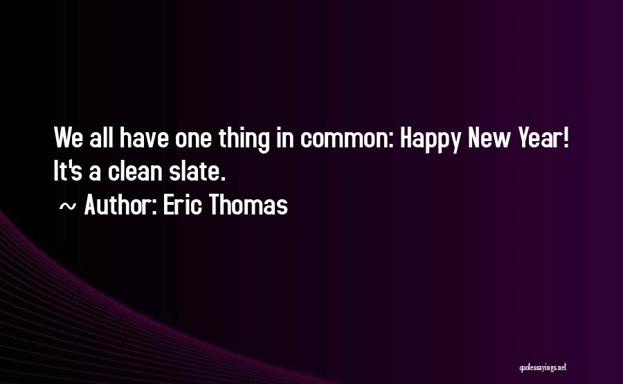 Happy New Year Quotes By Eric Thomas